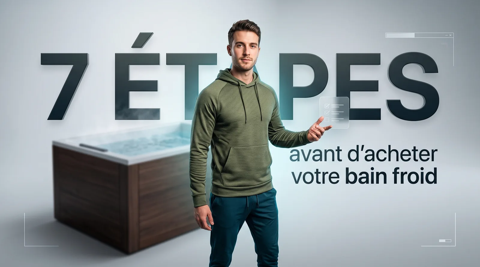 Les 7 étapes avant d'acheter votre bain froid